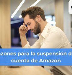 5 razones para la suspensión de la cuenta de Amazon - Datali Group